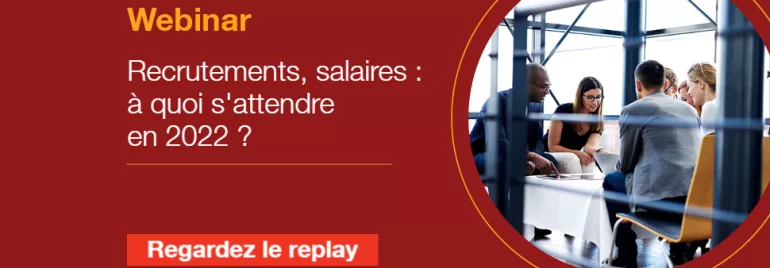 Webinar - Recrutements, salaires : à quoi s'attendre en 2022 ?