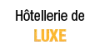 Texte indiquant 'Hôtellerie de Luxe'